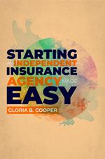 Starting An Independent Insurance Agency Made Easy