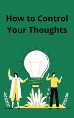 How to Control Your Thoughts