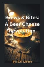 Brews & Bites: A Beer Cheese Revolution