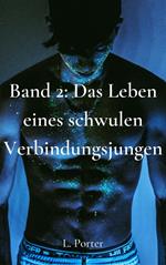 Band 2: Das Leben eines schwulen Verbindungsjungen