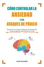 Cómo Controlar la Ansiedad y los Ataques de Pánico