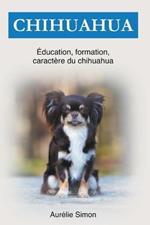 Chihuahua: Education, Formation, Caractere