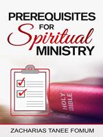 Prerequisites For Spiritual Ministry