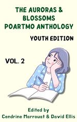 The Auroras & Blossoms PoArtMo Anthology: Youth Edition (Volume 2)