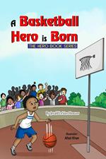 A Basketball Hero Is Born