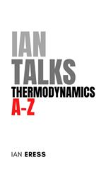 Ian Talks Thermodynamics A-Z