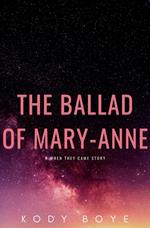 The Ballad of Mary-Anne: A When They Came Story