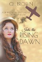 Into the Rising Dawn