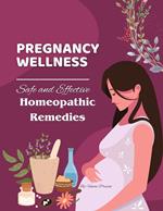 Pregnancy Wellness: Safe and Effective Homeopathic Remedies