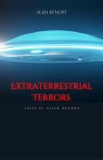 Extraterrestrial Terrors: Tales of Alien Horror