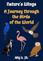 Nature's Wings A Journey through the Birds of the World