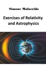 Exercises of Relativity and Astrophysics