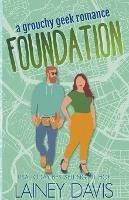 Foundation: A Grouchy Geek Romance
