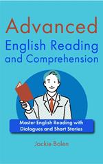 Advanced English Reading and Comprehension: Master English Reading with Dialogues and Short Stories