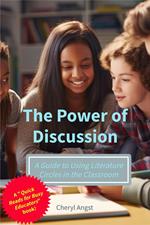 The Power of Discussion - A Guide to Using Literature Circles in the Classroom