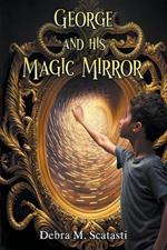 George and His Magic Mirror