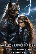 Werewolves of Shade (Part Three): A Paranormal Shifter Romance