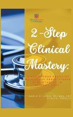 2-Step Clinical Mastery: Elevate Your Practice as a Nurse Practitioner and NP Student