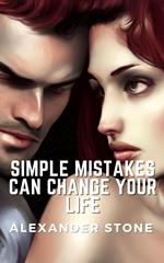 Simple Mistakes Can Change Your Life