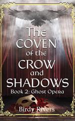 The Coven of the Crow and Shadow: Ghost Opera