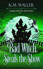 Bad Witch Steals the Show