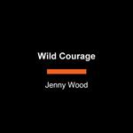 Wild Courage