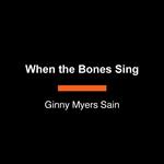 When the Bones Sing