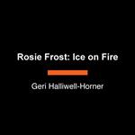 Rosie Frost: Ice on Fire