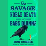 The Savage, Noble Death of Babs Dionne