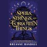 Spells, Strings, and Forgotten Things