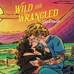 Wild and Wrangled