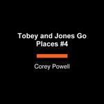 Tobey and Jones Go Places #4