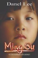 Ming Su: A Daughter's Journey