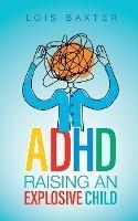 ADHD Raising an Explosive Child