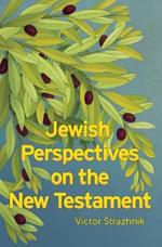 Jewish Perspectives on the New Testament