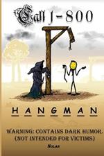 Call 1-800-Hangman