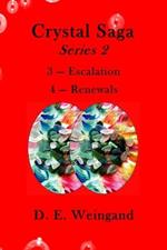 Crystal Saga Series 2, 3-Escalation and 4-Renewals