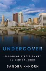 Undercover: Becoming Street Smart in Central Ohio