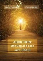 Addiction: One Day at a Time with JESUS