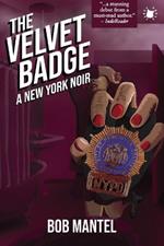 The Velvet Badge: A New York Noir