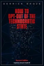 How to Opt-Out of the Technocratic State: 2nd Edition