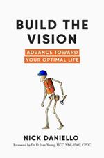 Build the Vision: Advance Toward Your Optimal Life
