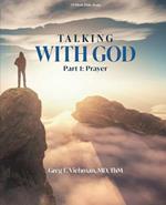 Talking With God, Part 1: Prayer