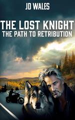 The Lost Knight - The Path To Retribution