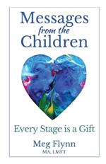Messages from the Children: Every Stage is a Gift