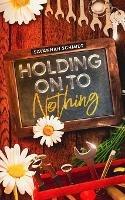 Holding On To Nothing