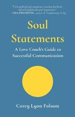 Soul Statements: A Love Coach's Guide to Successful Communication
