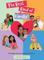 The Best Kind of Family: A Single Parent Adoption Story