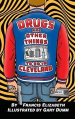 Drugs and Other Things to Do in Cleveland