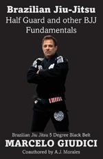 Half Guard and other BJJ Fundamentals